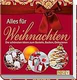 Alles für Weihnachten: Die schönsten Ideen zum Basteln, Backen, Dekorieren by