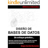 Dise&ntilde;o de Bases de Datos - Un enfoque pr&aacute;ctico: Aprende a dise&ntilde;ar bases de datos desde el modelo conceptual hasta el modelo r