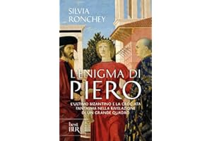 L'enigma di Piero. L'ultimo bizantino e la crociata fantasma nella rivelazione di un grande quadro