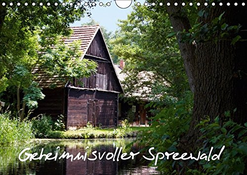 Geheimnisvoller Spreewald (Wandkalender 2018 DIN A4 quer): Unterwegs im Spreewald auf seinen romantischen Wasserwegen (Monatskalender, 14 Seiten ) (CALVENDO Orte)