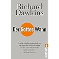Der Gotteswahn: Einer der einflussreichsten Intellektuellen der Gegenwart zeigt, warum der Glaube an Gott einer vernünftigen