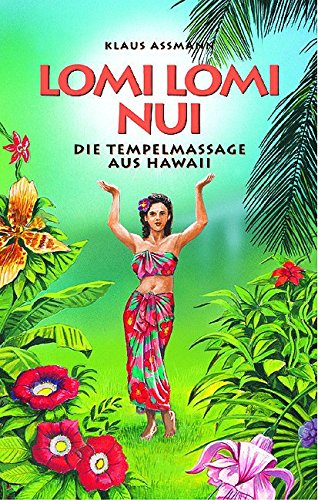 Download Lomi Lomi Nui. Die Tempelmassage aus Hawaii Download Lomi Lomi Nui. Die Tempelmassage aus Hawaii