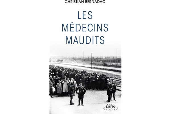Les Médecins maudits : l'histoire vraie des expériences médicales dans les camps de concentration