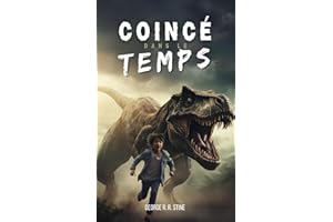 Coincé dans le temps: Roman à partir de 8 ans pour adolescents et enfants - Une aventure fantasy et science-fiction à la préhistoire avec des voyages ... à remonter le temps, dinosaures et mystères