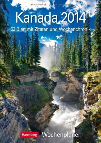 Kanada 2014: Harenberg Wochenplaner. 53 Blatt mit Zitaten und Wochenchronik