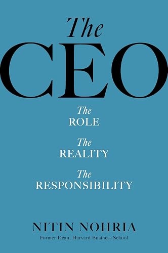 The CEO: The Role, the Reality, the Responsibility