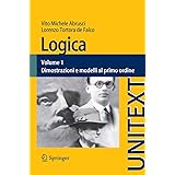 Logica: Volume 1 - Dimostrazioni e modelli al primo ordine (UNITEXT Vol. 80)