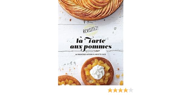 La Tarte Aux Pommes 20 Variations Autour D Une Recette Culte