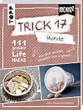 Image de Trick 17 Pockezz – Hunde: 111 geniale Lifehacks mit Herz und Schnauze