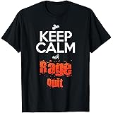Keep Calm and Rage Smettere! Divertente Gamer Joke Maglietta