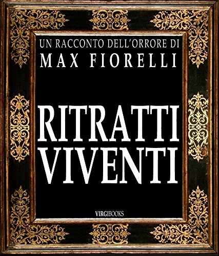 Download Ritratti viventi: Una brutta nottata per Gordon Spada (Gordon Spada's Files) Download Ritratti viventi: Una brutta nottata per Gordon Spada (Gordon Spada's Files)