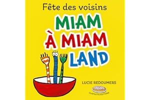 Fête des voisins à Miam Miam Land: Une fête déjantée où les mots sont aussi rigolos que les personnages !
