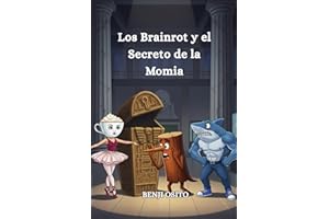 Los Brainrot y el Secreto de la Momia: Una historia de detectives y misterios en el museo con los famosos brainrots