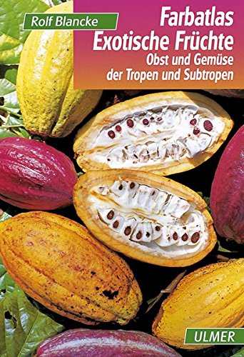 Download Farbatlas Exotische Früchte: Obst und Gemüse der Tropen und Subtropen Download Farbatlas Exotische Früchte: Obst und Gemüse der Tropen und Subtropen