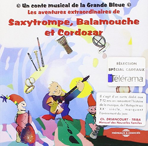 couverture de : Les aventures extraordinaires de Saxytrompe, Balamouche e...