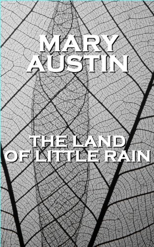 The Land Of Little Rain (English Edition)