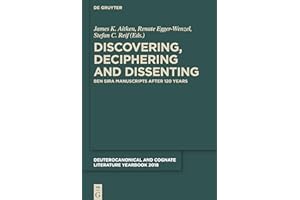 Discovering, Deciphering, and Dissenting: Ben Sira Manuscripts After 120 Years: 2018