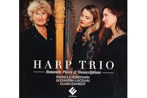 Marielle Nordmann/Clara Izambert/Alexandra Luiceanu: Harp Trio