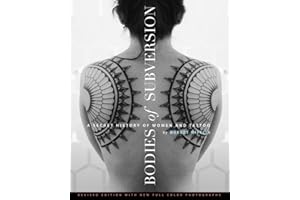 Bodies of Subversion: A Secret History of Women and Tattoo, Third Edition