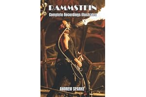 Rammstein: Complete Recordings Illustrated: 157 (Essential Discographies)