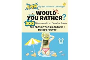 The S.u.m.me.r I Turned Pretty WOULD YOU RATHER?: 200 Dilemmas From Cousins Beach: for fans of TSITP.