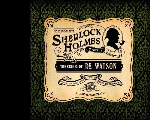 Download Crimes of Dr. Watson: An Interactive Sherlock Holmes Mystery