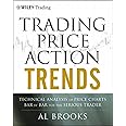 WILEY Trading Price Action Trends: Technical Analysis of Price Charts Bar by Bar for the Serious Trader