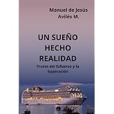 UN SUE&Ntilde;O HECHO REALIDAD: Frutos del Esfuerzo y la Superaci&oacute;n