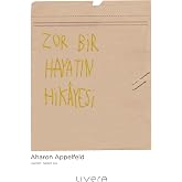 Zor Bir Hayatın Hikayesi