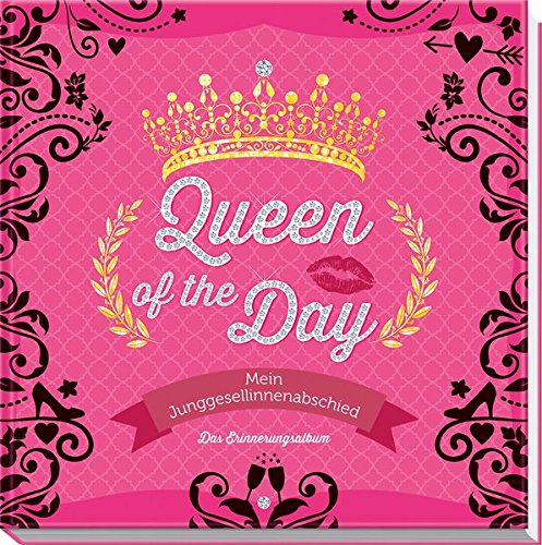 Download Queen of the Day - Mein Junggesellinnenabschied: Das Erinnerungsalbum