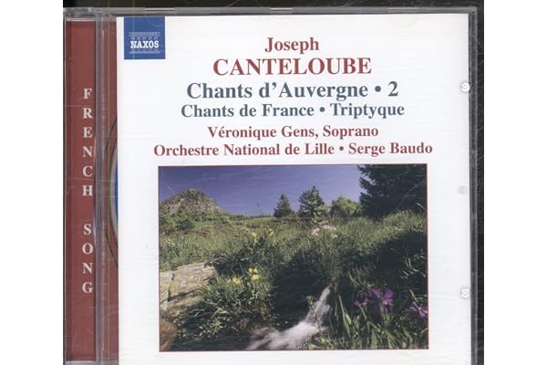Véronique Gens ~ Canteloube Vol. 2 (Chants d'Auvergne 2 . Chants de France . Tryptique)