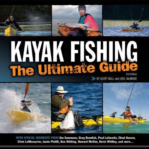 Kayak Fishing: The Ultimate Guide: The Ultimate Guide 2nd Edition