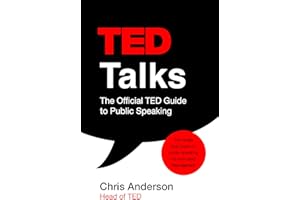 TED Talks: The official TED guide to public speaking: Tips and tricks for giving unforgettable speeches and presentations