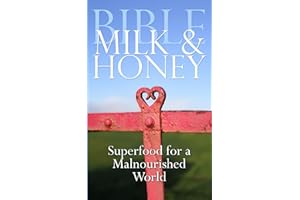 Bible Milk & Honey: Superfood For a Malnourished World