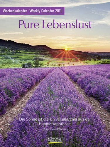 Pure Lebenslust 2011. Wochenkalender
