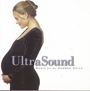 Ultrasound: Music for the Unborn Child