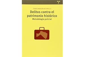 Delitos contra el patrimonio histórico: Metodología policial (Conservación y Restauración del Patrimonio)