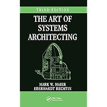 The Art of Systems Architecting (Systems Engineering) [ペーパーバック] Maier， Mark W.; Rechtin (deceased)， Eberhardt The Art of Systems Architecting, Second Edition: Mark W