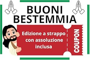 Buoni Bestemmia: Edizione a Strappo con Assoluzione Inclusa: Il Libro delle Bestemmie a Coupon. Regali stupidi e divertenti per ridere con gli amici – l’idea perfetta per Secret Santa