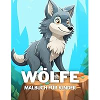 Wolf Mal- Und Zeichenbuch Für Kinder 3-8 Jahre – Ausmalen & Zeichnen Lernen Mit Tollen Wolfs-Motiven