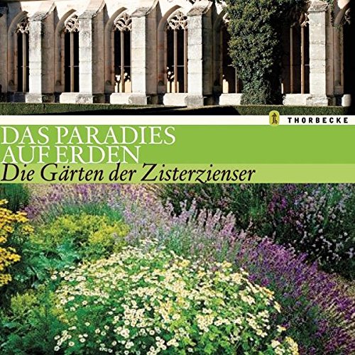 Download Das Paradies auf Erden: Die Gärten der Zisterzienser Download Das Paradies auf Erden: Die Gärten der Zisterzienser