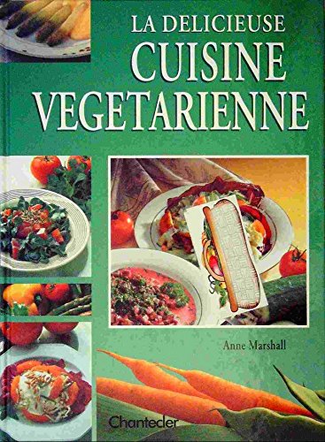 couverture de : La D&eacute;licieuse cuisine v&eacute;g&eacute;tarienne