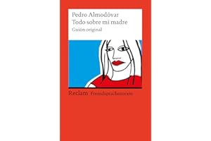 Todo sobre mi madre: [Fremdsprachentexte] – Spanischer Text mit deutschen Worterklärungen. B1–B2 (GER). Guión original– Almodóvar, Pedro – Originalversion – 9135 (Reclams Universal-Bibliothek)