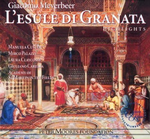 Meyerbeer: L'esule di Granata, Highlights