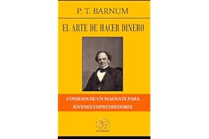 El arte de hacer dinero: Consejos de un magnate para jóvenes emprendedores