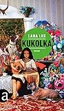 'Kukolka: Roman' von Lana Lux