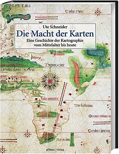 Book's Cover of Die Macht der Karten: Eine Geschichte der Kartographie vom Mittelalter bis heute
