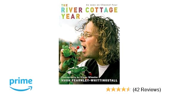 The River Cottage Year Amazon Co Uk Hugh Fearnley Whittingstall