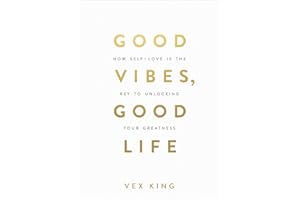 Good Vibes, Good Life: How Self-Love Is the Key to Unlocking Your Greatness: OVER 2 MILLION COPIES SOLD