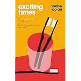 Exciting Times: THE SUNDAY TIMES BESTSELLER and shortlisted for the An Post Irish Book Awards 2020